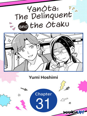 cover image of YanOta: The Delinquent and the Otaku, Chapter 31